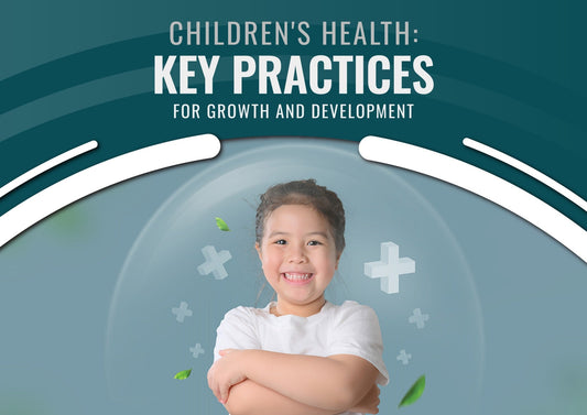 Children's Health: Key Practices for Growth and Development